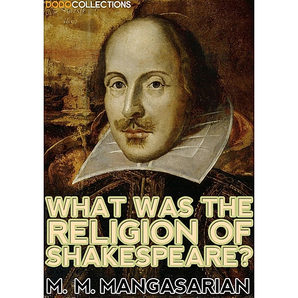 What was the Religion of Shakespeare? / M. M. Mangasarian Collection, M. M. Mangasarian