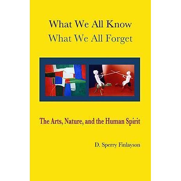 WHAT WE ALL KNOW, WHAT WE ALL FORGET, D. Sperry Finlayson