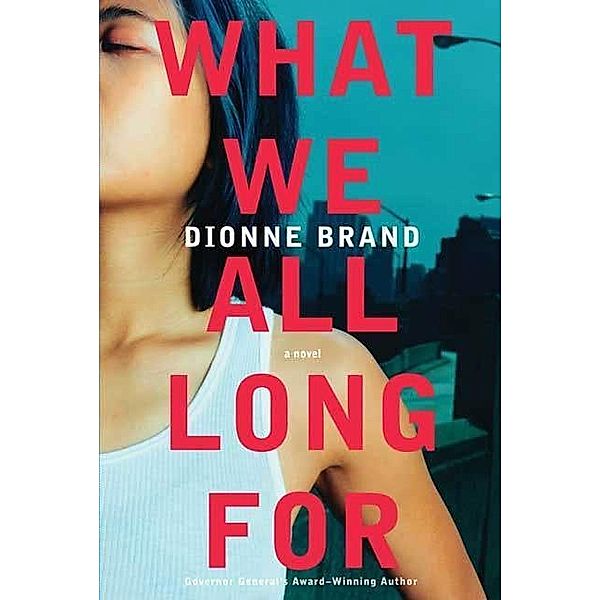 What We All Long For, Dionne Brand
