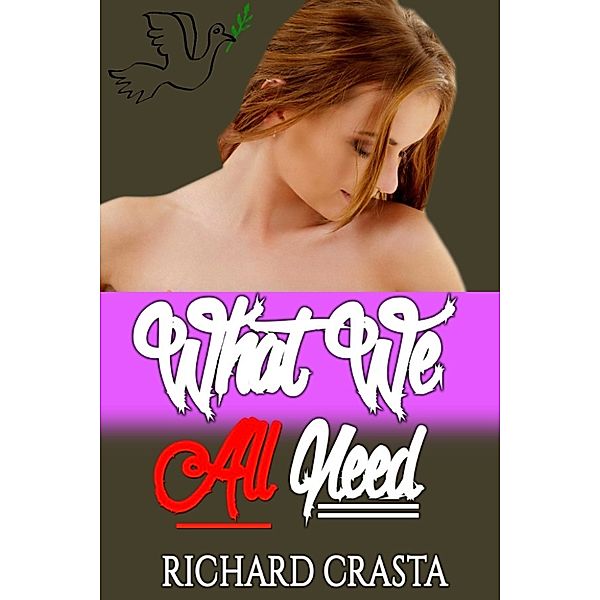 What We All Need, Richard Crasta