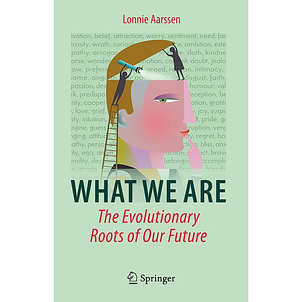 What We Are: The Evolutionary Roots of Our Future, Lonnie Aarssen