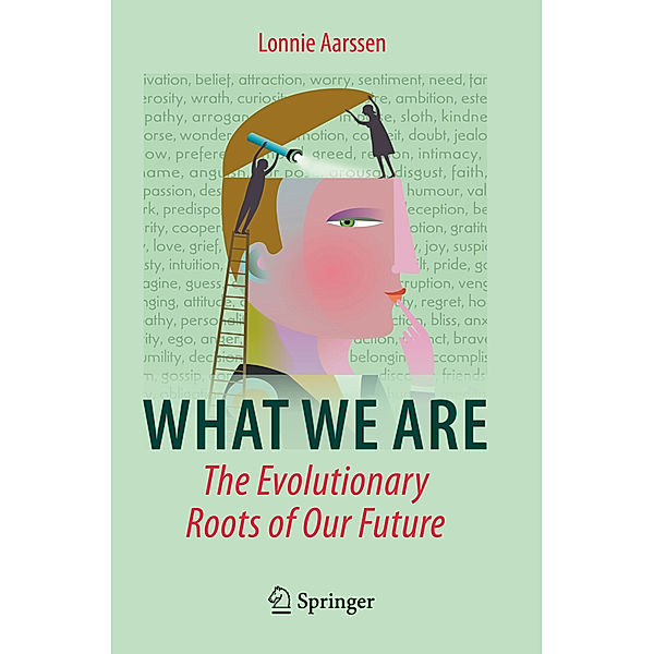 What We Are: The Evolutionary Roots of Our Future, Lonnie Aarssen