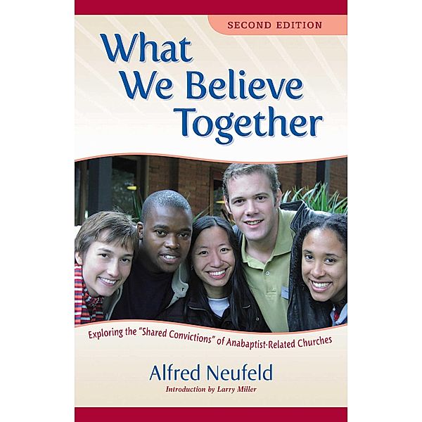 What We Believe Together, Alfred Neufeld