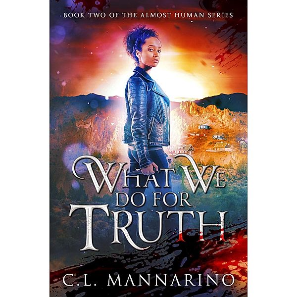 What We Do for Truth / C.L. Mannarino, C. L. Mannarino