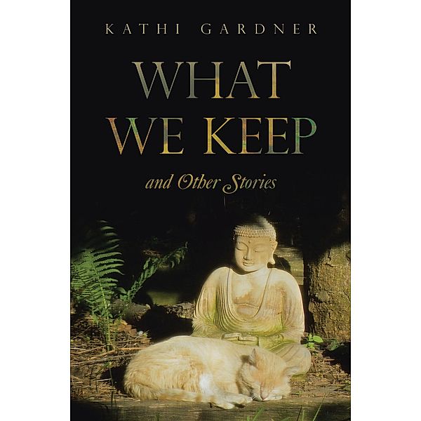 What We Keep, Kathi Gardner