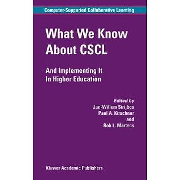 What We Know About CSCL / Computer-Supported Collaborative Learning Series Bd.3