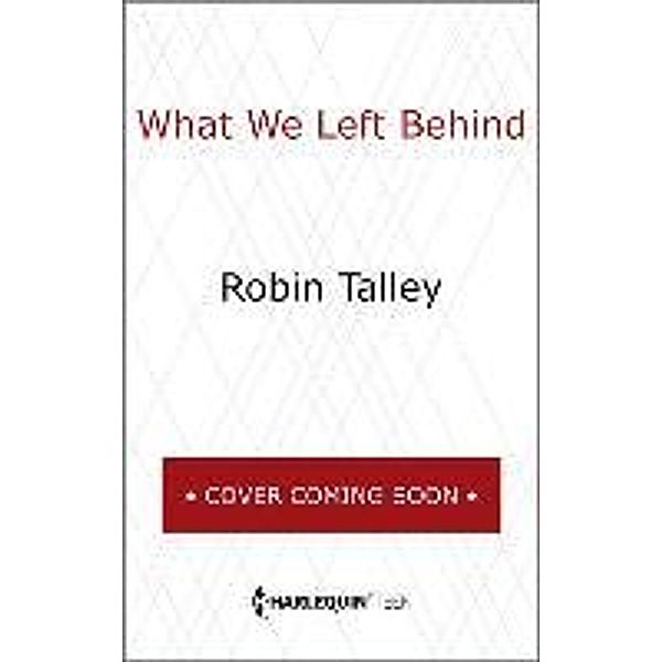 What We Left Behind, Robin Talley
