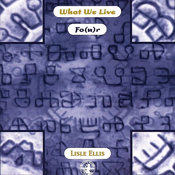 What We Live: Fo(U)R, Lisle Ellis