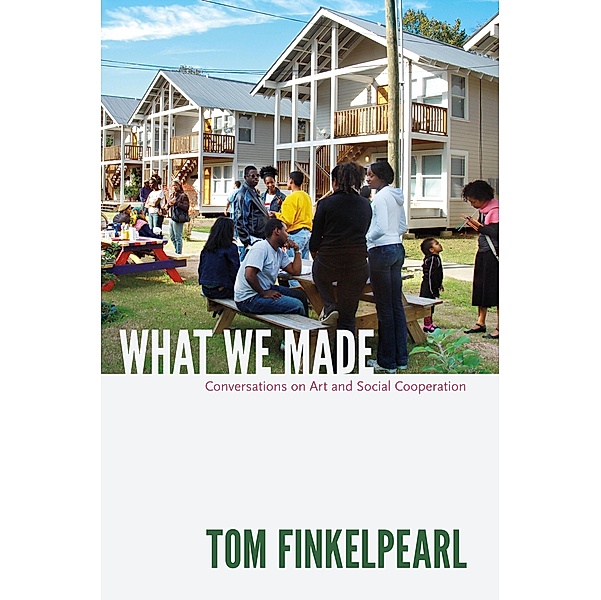 What We Made, Finkelpearl Tom Finkelpearl