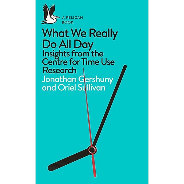What We Really Do All Day / Pelican Books, Jonathan Gershuny, Oriel Sullivan