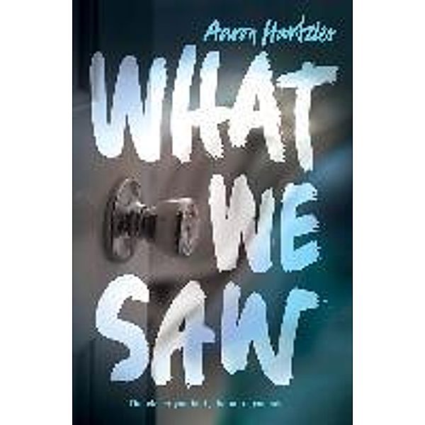 What We Saw, Aaron Hartzler