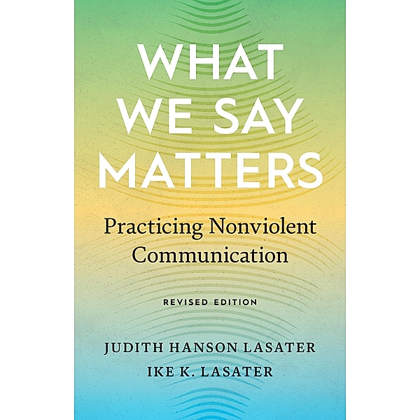 What We Say Matters, Judith Hanson Lasater, Ike K. Lasater