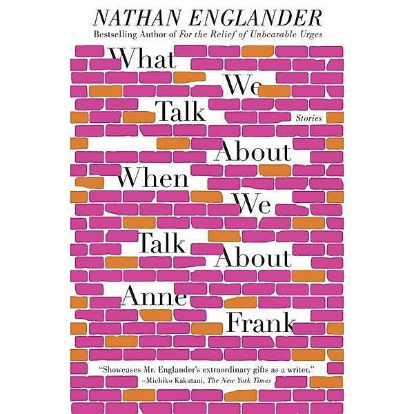 What We Talk About When We Talk About Anne Frank, Nathan Englander