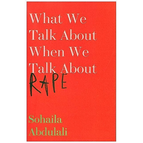 What We Talk About When We Talk About Rape, Sohaila Abdulali