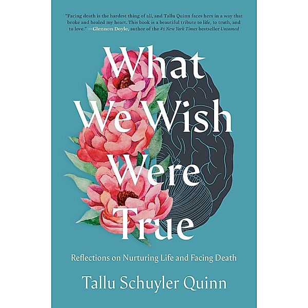 What We Wish Were True, Tallu Schuyler Quinn