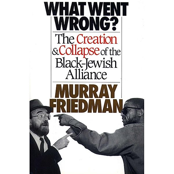 What Went Wrong?, Murray Friedman