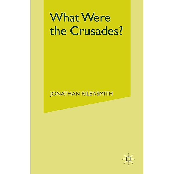 What Were the Crusades?, Jonathan Riley-Smith