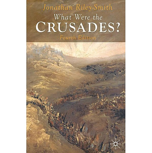 What Were the Crusades?, Jonathan Riley-Smith