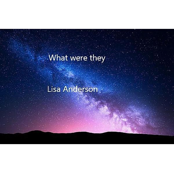 What Were They, Lisa Anderson