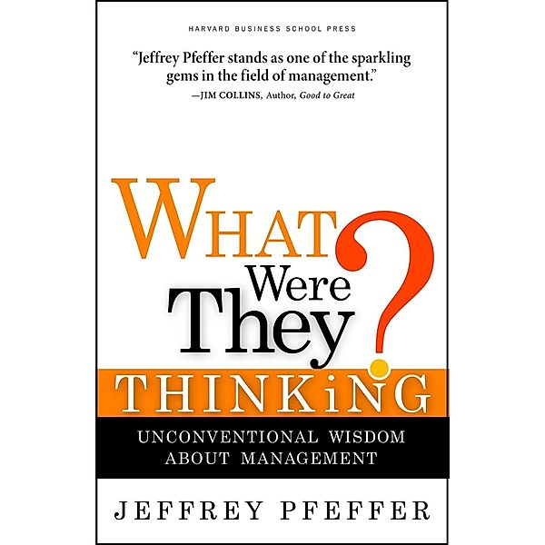 What Were They Thinking?, Jeffrey Pfeffer