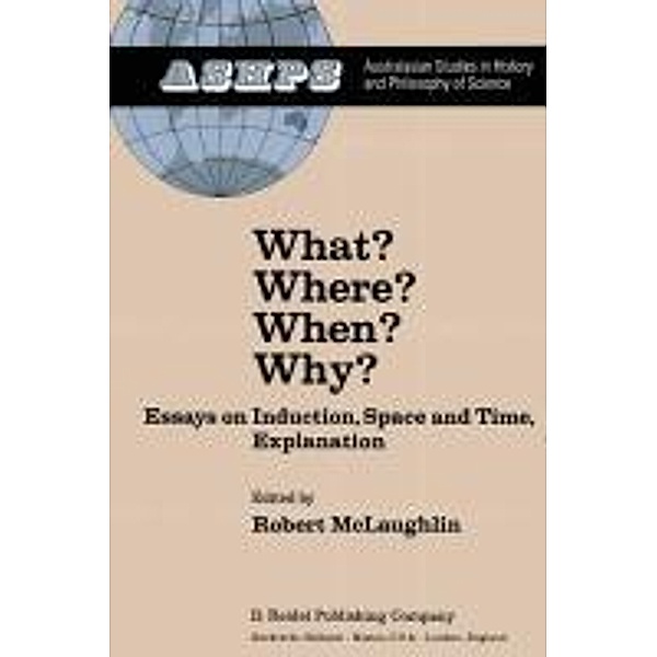 What? Where? When? Why? / Studies in History and Philosophy of Science Bd.1