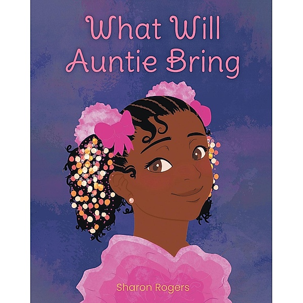 What Will Auntie Bring, Sharon Rogers