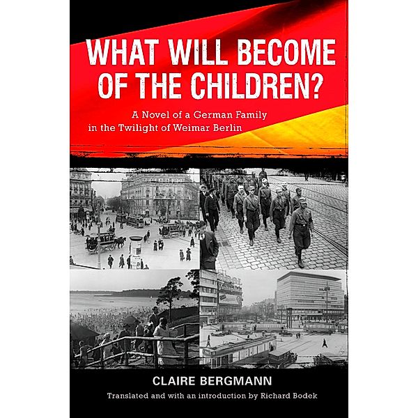 What Will Become of the Children? / Studies in German Literature Linguistics and Culture Bd.80, Claire Bergmann