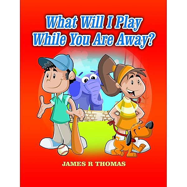 What Will I Play While You Are Away? (Deployment Series, #3) / Deployment Series, James Thomas