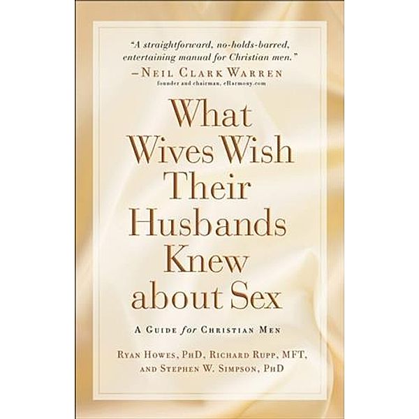 What Wives Wish their Husbands Knew about Sex, Richard Rupp