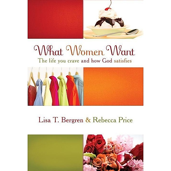 What Women Want, Lisa Tawn Bergren, Rebecca Price