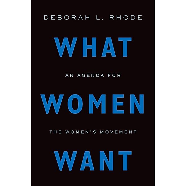 What Women Want, Deborah L. Rhode