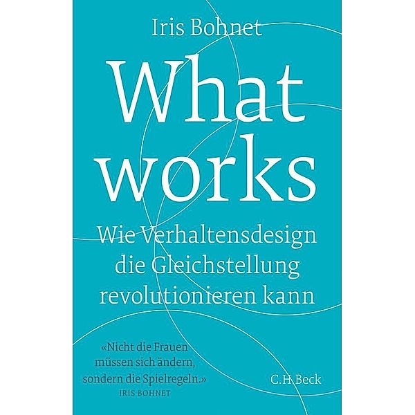 What works, Iris Bohnet