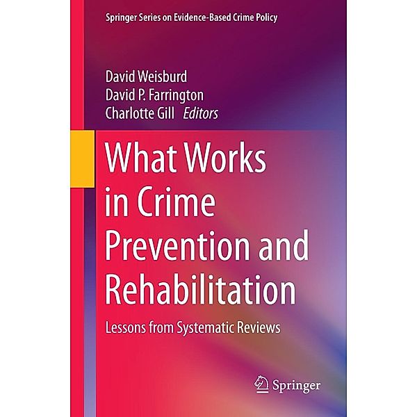 What Works in Crime Prevention and Rehabilitation / Springer Series on Evidence-Based Crime Policy