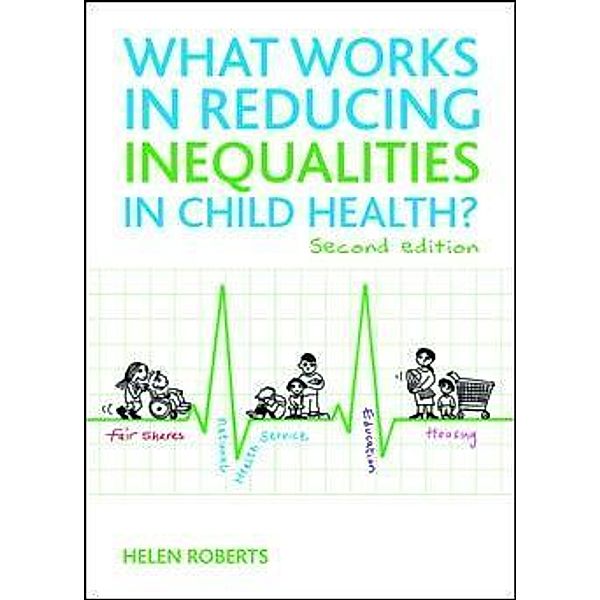 What Works in Reducing Inequalities in Child Health?, Helen Roberts