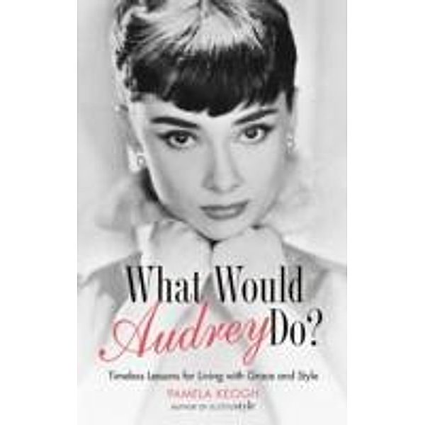What Would Audrey Do?, Pamela Clarke Keogh