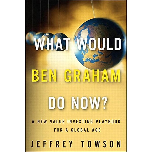 What Would Ben Graham Do Now?, Jeffrey Towson