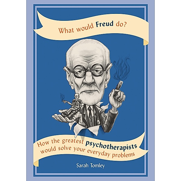 What Would Freud Do?, Sarah Tomley