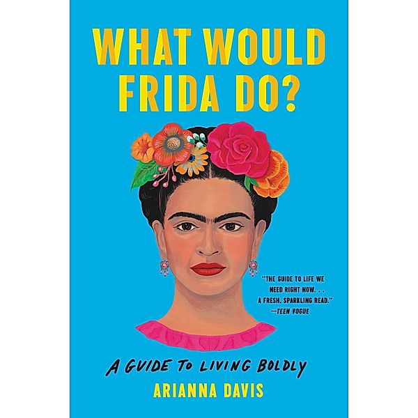 What Would Frida Do?, Arianna Davis