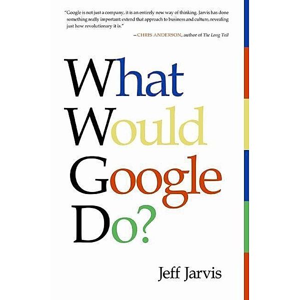 What Would Google Do?, Jeff Jarvis