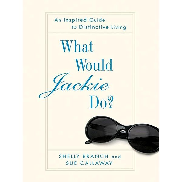 What Would Jackie Do?, Shelly Branch, Sue Callaway