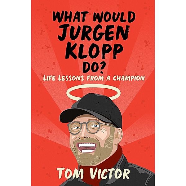 What Would Jurgen Klopp Do?, Tom Victor
