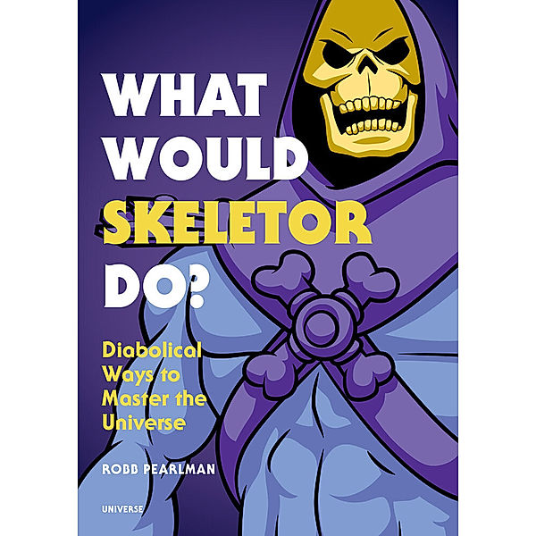 What Would Skeletor Do?, Robb Pearlman