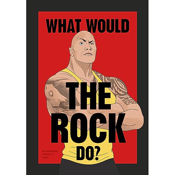 What Would The Rock Do?