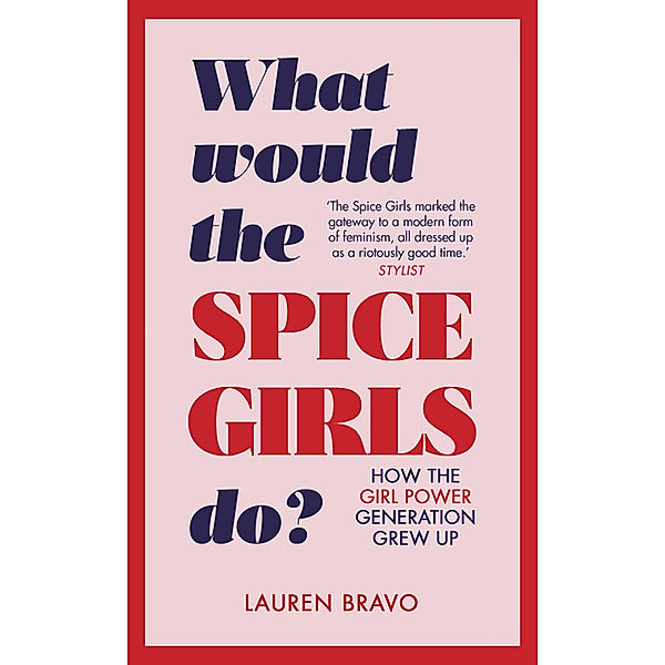 What Would the Spice Girls Do?, Lauren Bravo