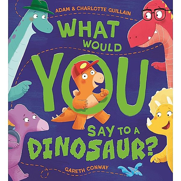 What Would You Say to a Dinosaur?, Adam Guillain, Charlotte Guillain