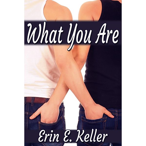 What You Are, Erin E. Keller