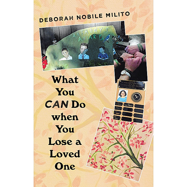 What You Can Do When You Lose a Loved One, Deborah Nobile Milito