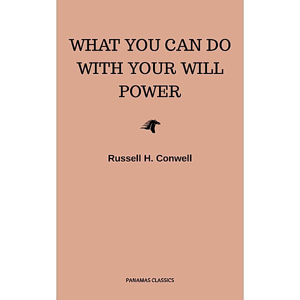 What You Can Do With Your Will Power, Russell H. Conwell