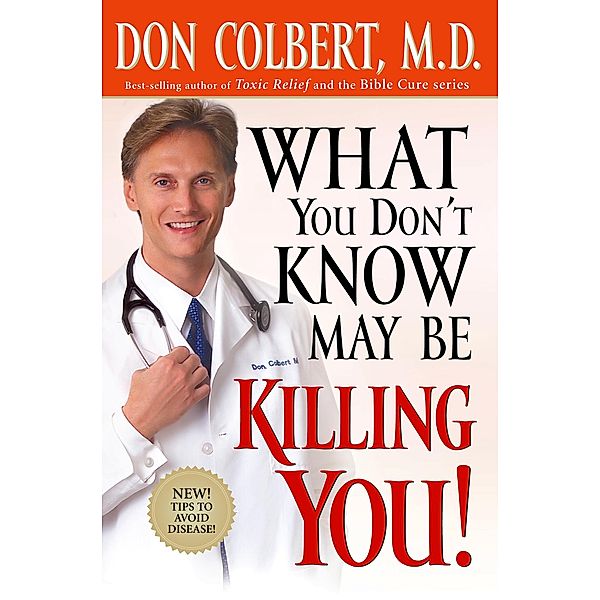 What You Don't Know May Be Killing You / Siloam, Don Colbert