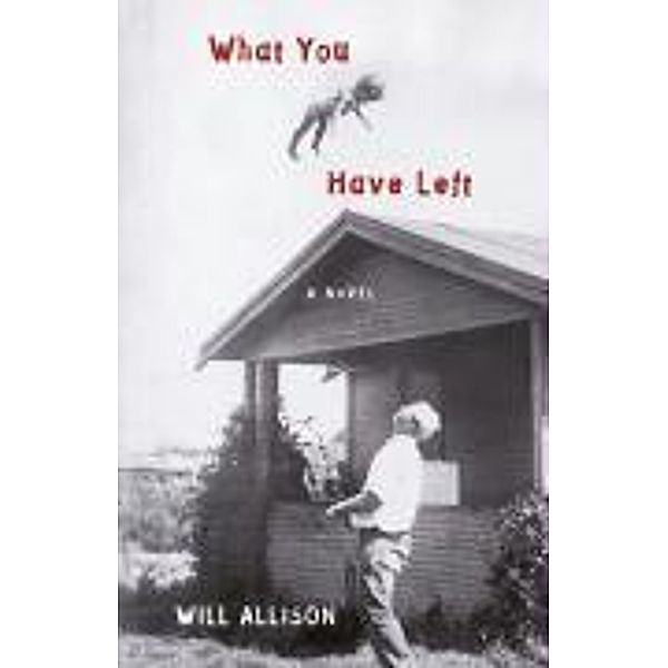 What You Have Left, Will Allison